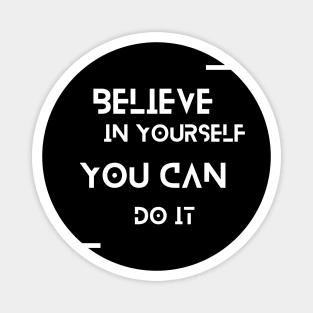 Believe in Yourself Magnet